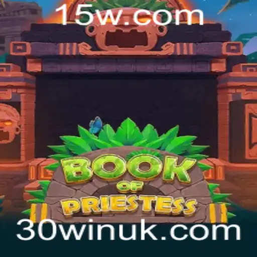 Descubra o Mundo Fascinante de BookOfPriestess e a Estratégia 30win